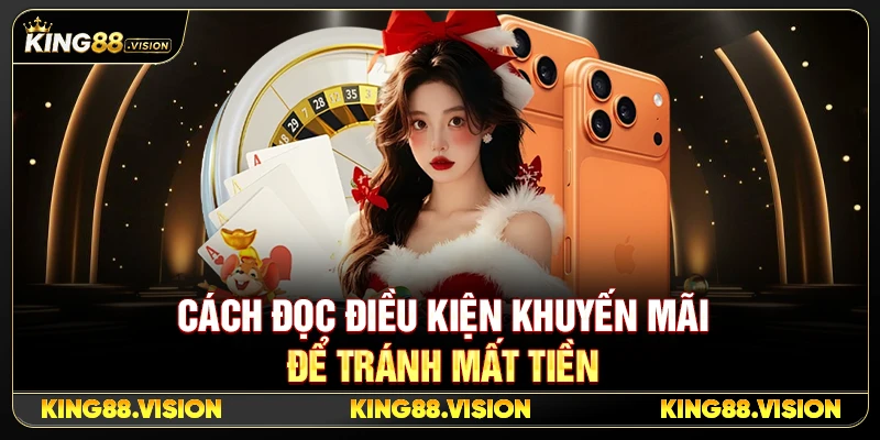 Cách đọc điều kiện khuyến mãi để tránh mất tiền