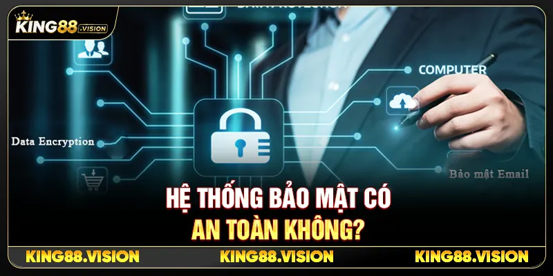 King88 Có Uy Tín Không? Review Thực Tế Cho Người Mới 3 Hệ Thống Bảo Mật Có An Toàn Không?