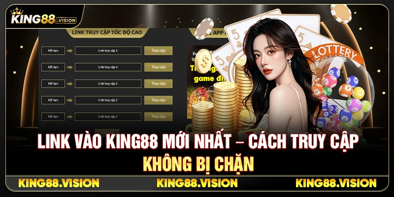 Link Vào King88 Mới Nhất – Cách Truy Cập Không Bị Chặn
