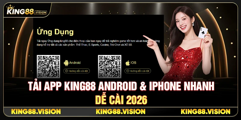Tải App King88 Android & iPhone Nhanh, Dễ Cài 2026